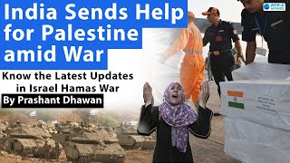 India Sends Help for Palestine amid War | Know the Latest Updates in Israel Hamas War