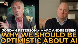 Jordan Peterson and Marc Andreessen - Why We Should Be Optimistic About AI