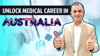 UNLOCK YOUR MEDICAL CAREER IN AUSTRALIA