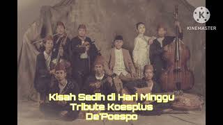 Kisah Sedih di Hari Minggu || Tribute Koesplus || Cover De'Poespo