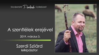 IT- Szerdi Szilárd - A szentlélek erejével (2019.03.03)