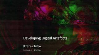 Developing Digital Artefacts