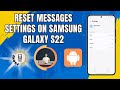 How to Reset Messages Settings on Samsung Galaxy S22 - Detailed Tutorial in 2025