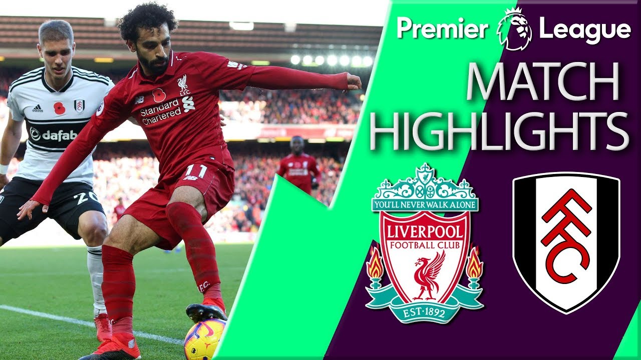 Liverpool V. Fulham I PREMIER LEAGUE MATCH HIGHLIGHTS I 11/11/18 I NBC ...