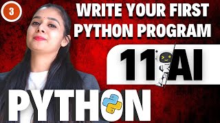 Write your first Python Program | Class 11 - AI 843