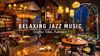 Soft Jazz Music for Study,Work,Focus ☕ Cozy Coffee Shop Ambience ~ Relaxing Jazz
