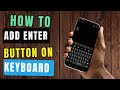 How to properly add Enter button on Android Keyboard (2025) Easy guide