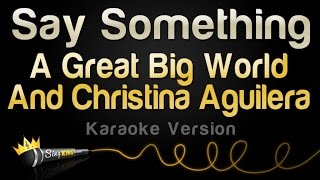 A Great Big World, Christina Aguilera - Say Something (Karaoke Version, No Backing Vocals)