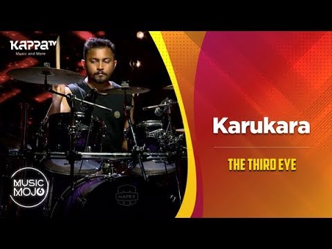 Karukara The Third Eye Music Mojo Season 6 Kappa Tv Youtube