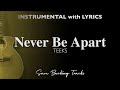 Never Be Apart - Teeks (Acoustic Karaoke)