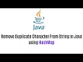 Remove Duplicate Character from String in Java using HashMap
