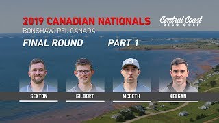 2019 Canadian Nationals - Final Round Part 1 - Sexton, Gilbert, McBeth, Keegan