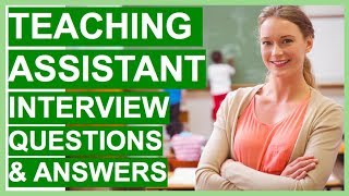TEACHING ASSISTANT Interview Questions and Answers - How To PASS a TEACHER Interview!