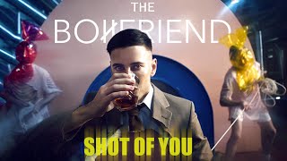 THE BOIIFRIEND - Shot Of You (You Waste Me Up) (oficjalny teledysk)