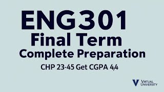 Eng301 Final Term 2025 Complete Preparation ||Eng301 complete Chp 23-45 final term get cgpa 4/4