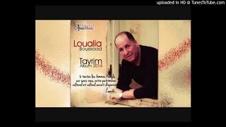 Loualia Boussaad - Tajmilt i Taleb Rabeh (Audio Officiel)