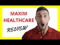 🔥 Maxim Healthcare Review: Pros and Cons