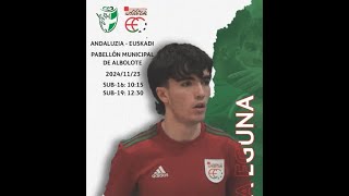 ARETO-FUTBOLEKO ESPAINIAKO AUTONOMIETAKO SELEKZIOEN TXAPELKETA (SUB16 ETA SUB19) ANDALUCIA - EUSKADI