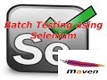 Selenium Lesson 40: Create Selenium Test Batches and Run|Selenium Project|G C Reddy|