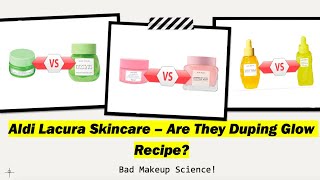 Aldi Lacura Skincare | Are They Duping Glow Recipe? | Bad Makeup Science