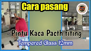 Pintu Kaca 12mm Pacth Fiting - Cara Pasang Pacth Fiting @anthektukang