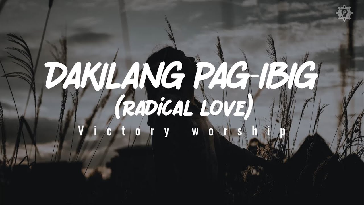 Radical Love(Tagalog Version) "Dakilang Pag-Ibig" - Victory Worship ...