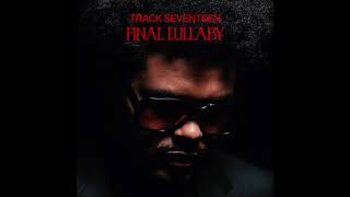 The Weeknd - Final Lullaby Extended (Audio)