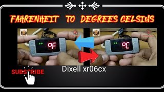 HOW TO CHANGE DECGREES CELSIUS TO FAHRENHEIT OF DIXELL XR SERIES