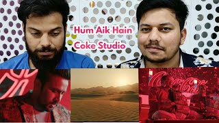 Indian reaction on Hum Aik Hain Coke studio