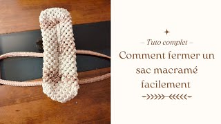 Astuce Simple : Comment Fermer un Sac en Macramé Facilement !