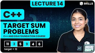 Target Sum | Problems in Arrays - 1 | Lecture 14 | C++ and DSA Foundation Course