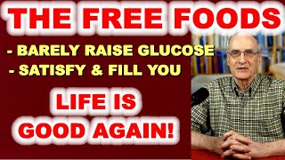 The Free Foods That Barely Raise Glucose - and Satisfy!
