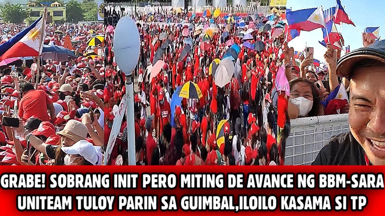 MITING DE AVANCE NG BBM-SARA UNITEAM SA GUIMBAL TOWN ILOILO KASAMA SI ...