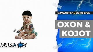 🔵 OXON & KOJOT na ŻYWO | RAPNEWS LIVE #87