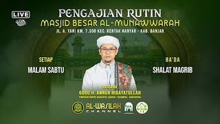 🔴 Pengajian Rutin Masjid Besar Al-Munawwarah - Kertak Hanyar [31-01-2025]