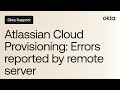 Troubleshooting Atlassian Cloud Provisioning: Errors reported by remote server | Okta Support