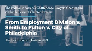 From Employment Division v. Smith to Fulton v. City of Philadelphia: The Free Exercise Clause