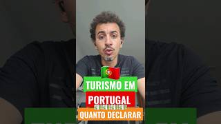Quanto preciso declarar na imigração para turismo em Portugal? #portugal #euro #turismoemportugal