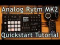 Analog Rytm MK2 Quickstart Tutorial | Sequencer, sound design and perf mode