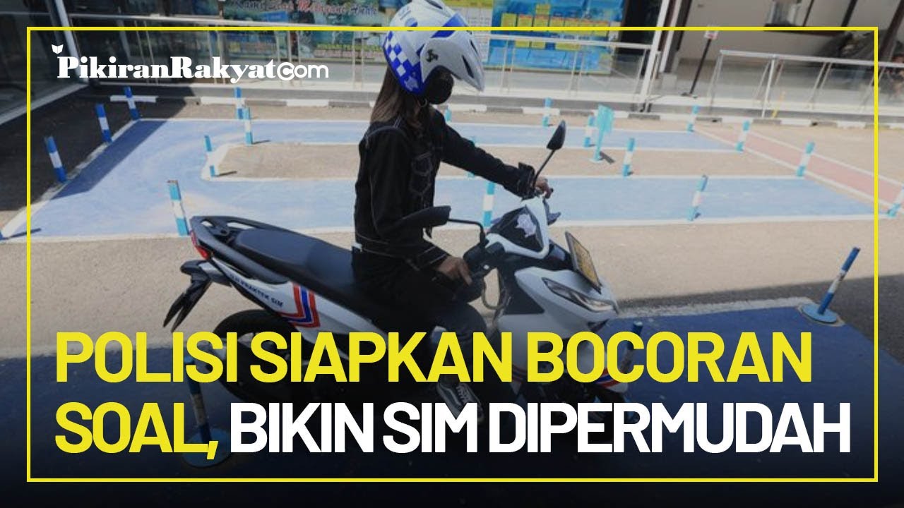 Syarat Bikin SIM Dipermudah Polisi, Korlantas Siapkan Bocoran Soal Dan ...