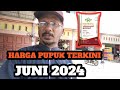 HARGA PUPUK TERKINI JUNI 2024