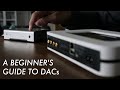 A beginner's guide to DACs