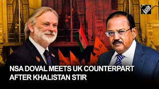 NSA Doval meets his UK Counterpart, days after pro-Khalistanis attack Indian HC in London