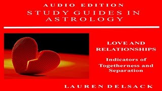 Love and Relationships (Study Guides in Astrology)