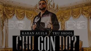 Chu Gon Do? (Bass Boosted) - Karan Aujla | Tru Skool | Latest Punjabi Song 2021 | SG AUDIOS