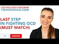 Last Step In Fighting OCD - PUREO HOCD ROCD POCD Existential Sensorimotor OCD HARM FALSE MEMORY OCD