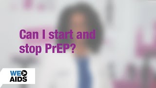 #AskTheHIVDoc: Can I start and stop PrEP?