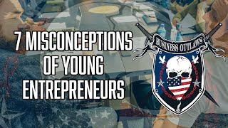 7 Misconceptions of Young Entrepreneurs