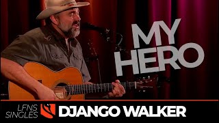 My Hero | Django Walker