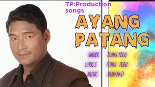 Tongki Pegu (Ayang Patang)offical new song 2024+2025